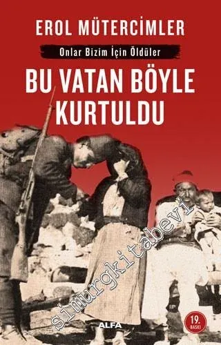Onlar Bizim İçin Öldüler: Bu Vatan Böyle Kurtuldu - 2025
