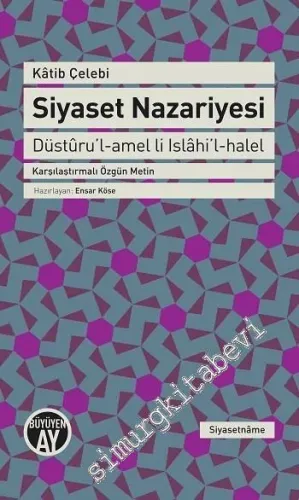 Siyaset Nazariyesi = Düstûru'l-amel li Islahi'l-halel - Karşılaştırmalı Özgün Metin -         2016