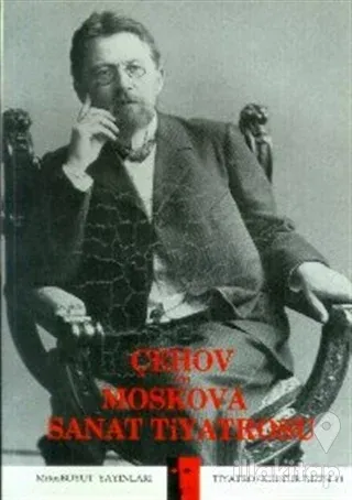 Çehov ve Moskova Sanat Tiyatrosu