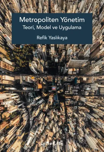 Metropoliten Yönetim - Refik Yaslıkaya - Liberte Yayınları