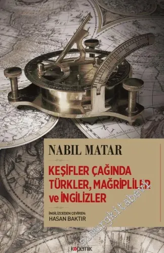 Keşifler Çağında Türkler, Mağripliler ve İngilizler -         2018