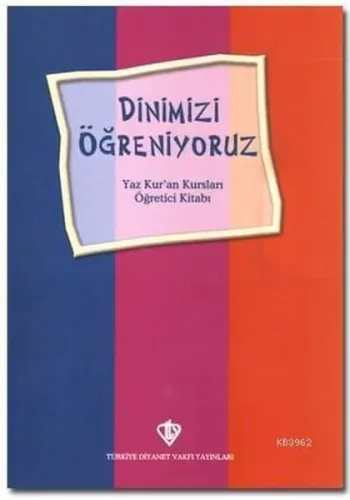 Dinimizi Öğreniyoruz; Yaz Kur'an Kursları Öğretici Kitabı