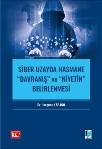 Siber Uzayda Hasmane Davranış ve Niyetin Belirlenmesi
