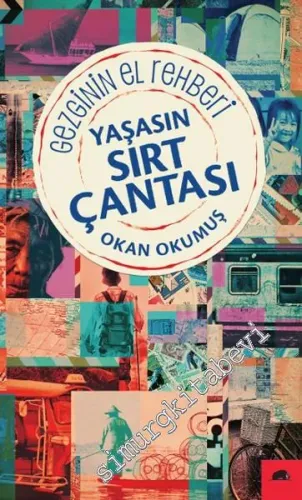 Yaşasın Sırt Çantası : Gezginin El Rehberi -