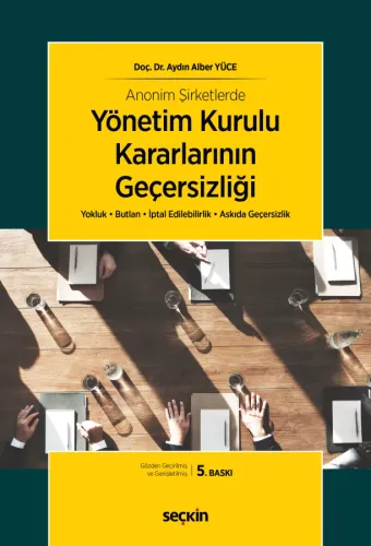 Anonim Şirketlerde Yönetim Kurulu Kararlarının Geçersizliği