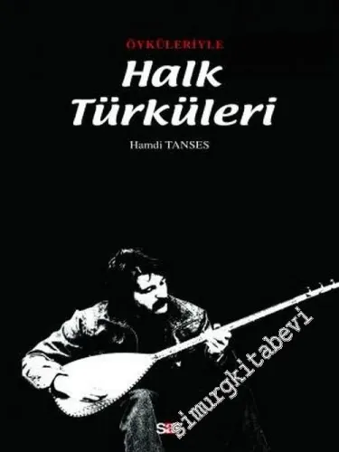 Öyküleriyle Halk Türküleri ( Notaları ve Sözleriyle Birlikte ) -        2006
