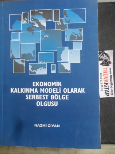 Ekonomik Kalkınma Modeli Olarak Serbest Bölge Olgusu