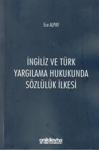 İngiliz ve Türk Yargılama Hukukunda Sözlülük İlkesi