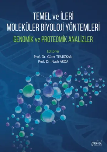 Temel ve İleri Moleküler Biyoloji Yöntemleri Genomik ve Proteomik Analizler 2. Baskı