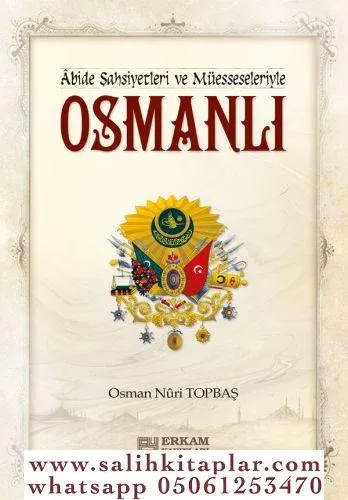Osmanlı - Abide Şahsiyetleri ve Müesseleriyle