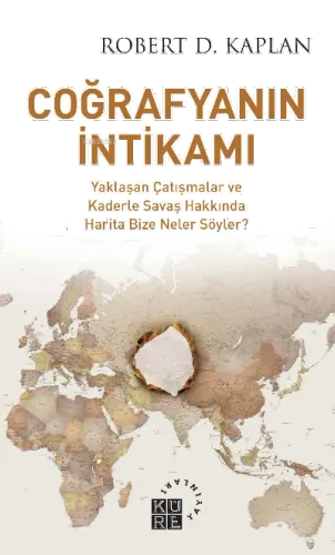 Coğrafyanın İntikamı;Yaklaşan Çatışmalar ve Kaderle Savaş Hakkında Har