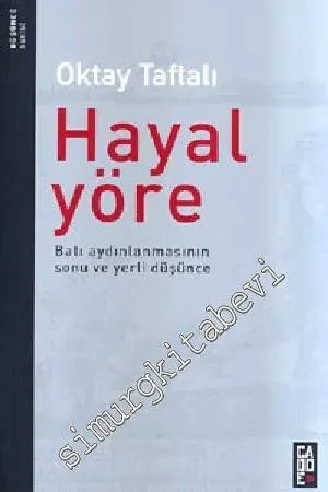 Hayal Yöre Batı Aydınlanmasının Sonu ve Yerli Düşünce -