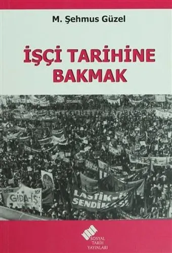 İşçi Tarihine Bakmak