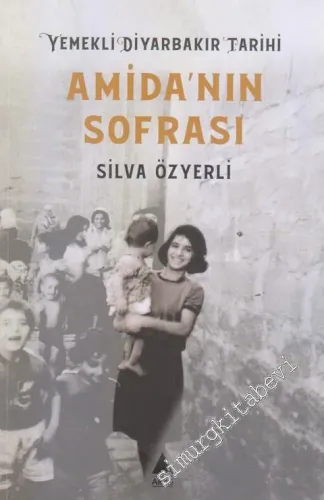 Amida'nın Sofrası : Yemekli Diyarbakır Tarihi İMZALI -