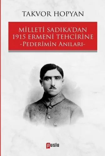 Milleti Sadıka'dan 1915 Ermeni Tehcirine