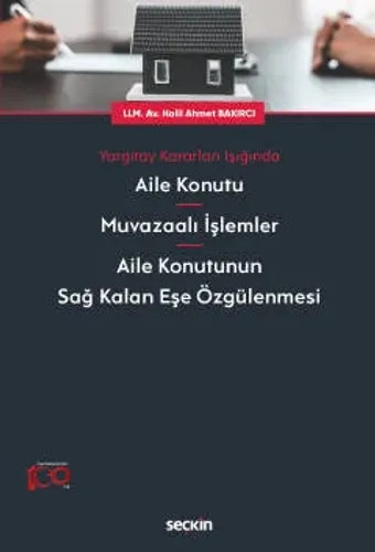 Yargıtay Kararları Işığında Aile Konutu – Muvazaalı İşlemler – Aile Ko