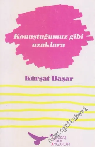 Konuştuğumuz Gibi Uzaklara -