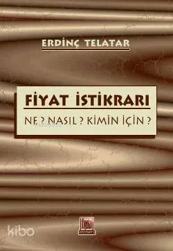Fiyat İstikrarı; Ne? Nasıl? Kimin İçin?