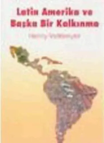 Latin Amerika Ve Başka Bir Kalkınma