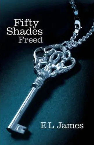 Fifty Shades Freed : Fifty Shades Trilogy 3