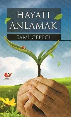 Hayatı Anlamak