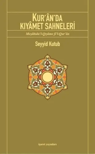 Kur'ân'da Kıyâmet Sahneleri Seyyid Kutub