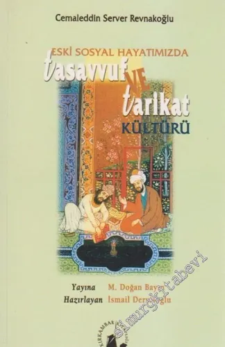 Eski Sosyal Hayatımızda Tasavvuf ve Tarikat Kültürü -        2003
