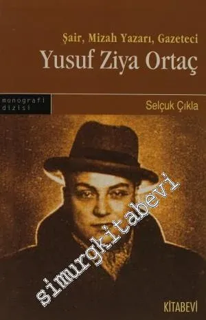 Şair, Mizah Yazarı, Gazeteci Yusuf Ziya Ortaç  -
