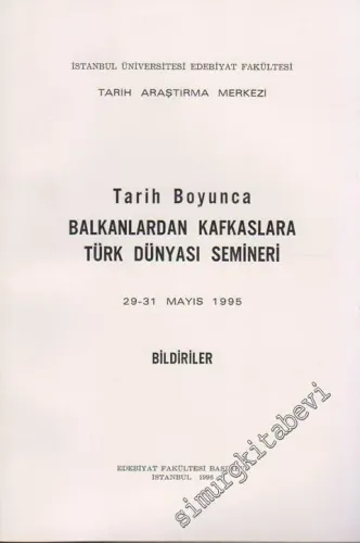Tarih Boyunca Balkanlardan Kafkaslara Türk Dünyası Semineri -        1996