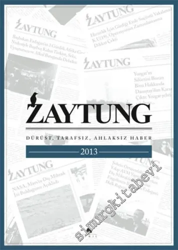 Zaytung Almanak 2013: Dürüst, Tarafsız, Ahlaksız Haber -