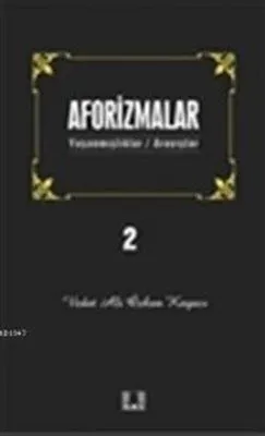 Aforizmalar 2; Yaşanmışlıklar/Arayışlar