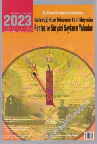 2023 Aylık Dergisi : Pontus ve Süryani Soylırım Yalanları - Osmanlı Azınlıkları ve Yabancı Tüccalar - Doğu - Güneydoğu ve Kimlik Yapısı - Sayı: 64      Ağustos  2006