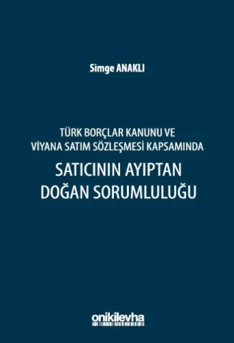 Türk Borçlar Kanunu ve Viyana Satım Sözleşmesi Kapsamında Satıcının Ay