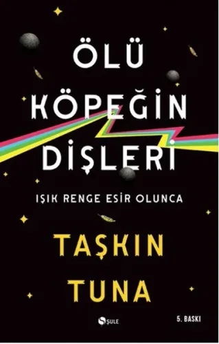 Ölü Köpeğin Dişleri; Işık Renge Esir Olunca
