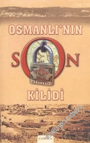 Osmanlı'nın Son Kilidi Çanakkale -