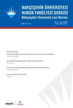 Bahçeşehir Üniversitesi Hukuk Fakültesi Dergisi Cilt:16 Sayı:201 – 202 Mayıs – Haziran 2021