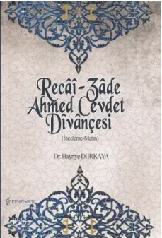 Recâî-Zâde Ahmed Cevdet Dîvânçesi;(İnceleme-Metin)