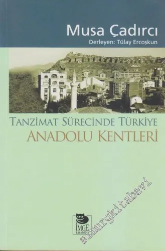 Anadolu Kentleri: Tanzimat Sürecinde Türkiye -