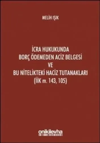 İcra Hukukunda Borç Ödemeden Aciz Belgesi ve Bu Nitelikteki Haciz Tutanakları