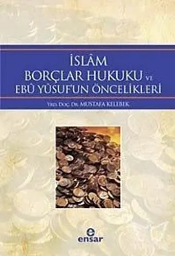İslâm Borçlar Hukuku ve Ebû Yûsuf'un Öncelikleri