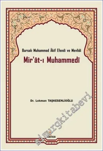 Mir'at-ı Muhammedi : Bursalı Muhammed Akif Efendi ve Mevlidi - 2019