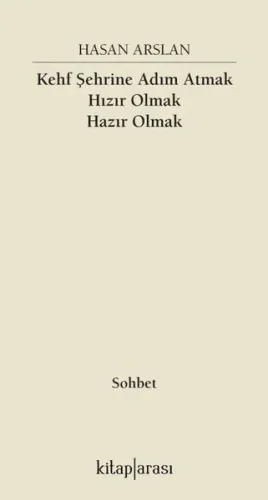 Kehf Şehrine Adım Atmak Hızır Olmak Hazır Olmak