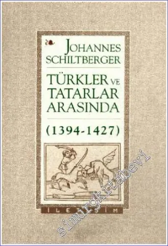 Türkler ve Tatarlar Arasında 1394  - 1427 -        1995
