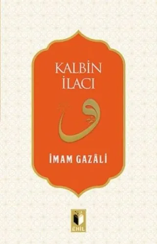Kalbin İlacı | İmam-ı Gazali | Ehil Yayınları