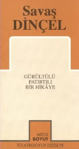 Gürültülü Patırtılı Bir Hikaye S.Dinçel