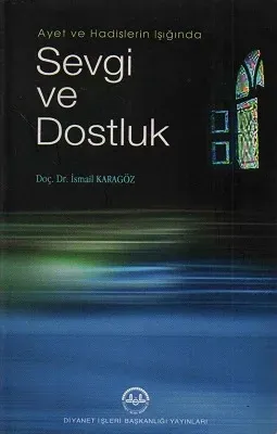 Ayet ve Hadislerin Işığında Sevgi ve Dostluk
