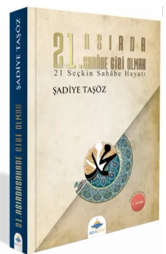 21 Asırda Sahabe Gibi Olmak