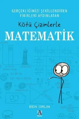 Gerçekliğimizi Şekillendiren Fikirleri Aydınlatan Kötü Çizimlerle Matematik