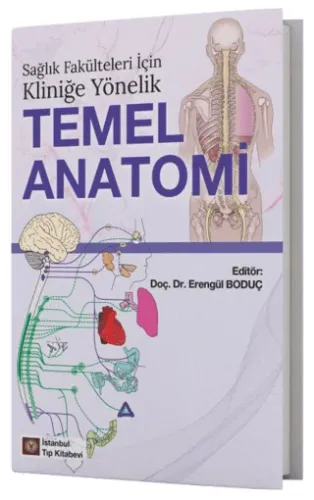 Sağlık Fakülteleri İçin Kliniğe Yönelik Temel Anatomi