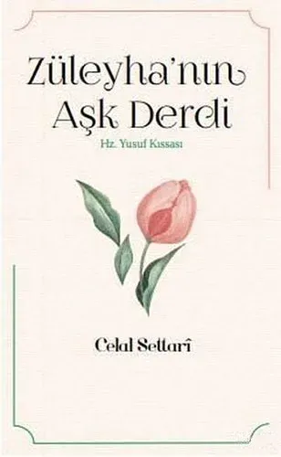 Züleyha'nın Aşk Derdi (Hz. Yusuf Kıssası)